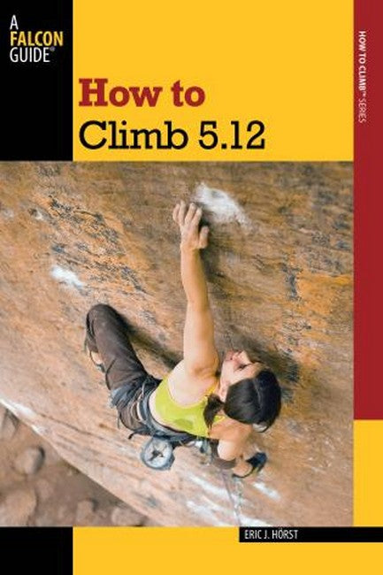 How to Climb 5.12 3/e