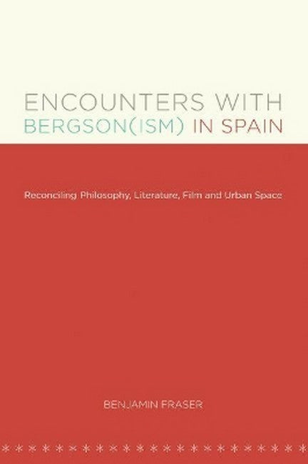 Encounters with Bergson(ism) in Spain