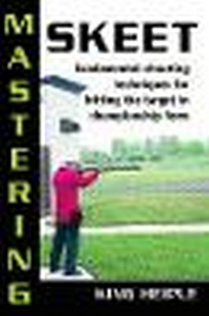 Mastering Skeet