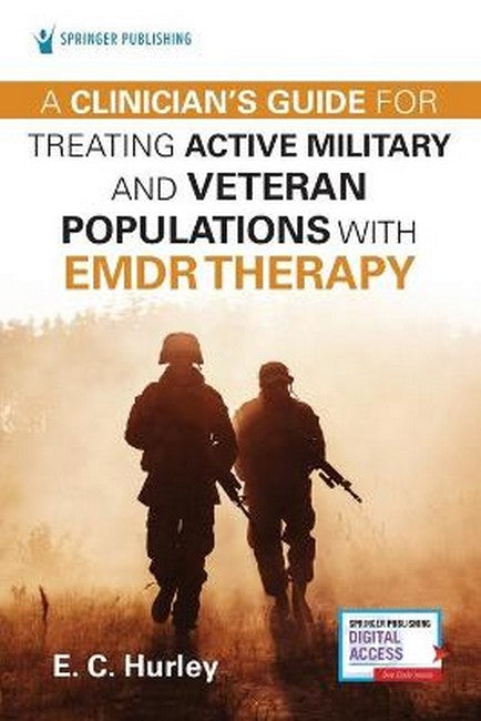 A Clinician's Guide for Treating Active Military and Veteran Populations with EMDR Therapy