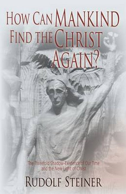 How Can Mankind Find the Christ Again? 2/e