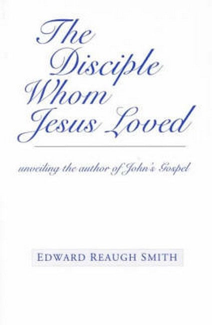 The Disciple Whom Jesus Loved 2/e