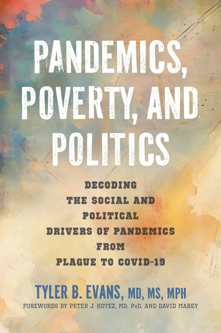 Pandemics, Poverty, and Politics