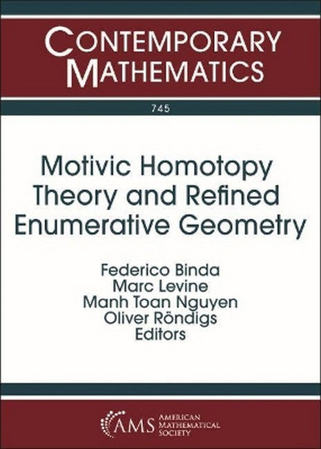 Motivic Homotopy Theory and Refined Enumerative Geometry