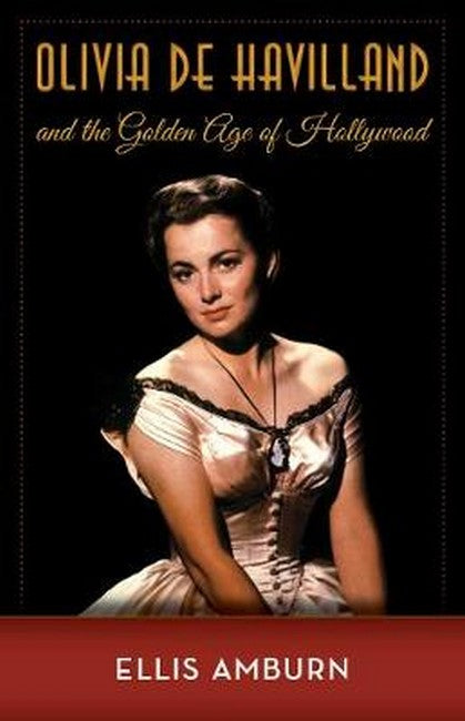 Olivia de Havilland and the Golden Age of Hollywood