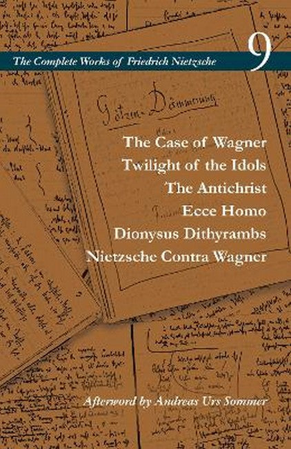 The Case of Wagner / Twilight of the Idols / the Antichrist / Ecce Homoonysus Dithyrambs / Nietzsche Contra Wagner