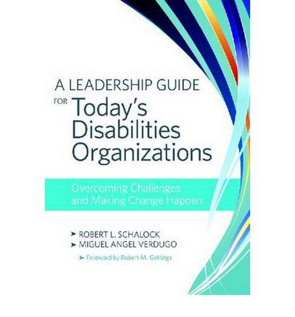 A Leadership Guide for Today's Disabilities Organizations
