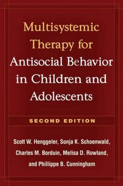 Multisystemic Therapy for Antisocial Behavior in Children and Adolescents, Second Edition 2/e