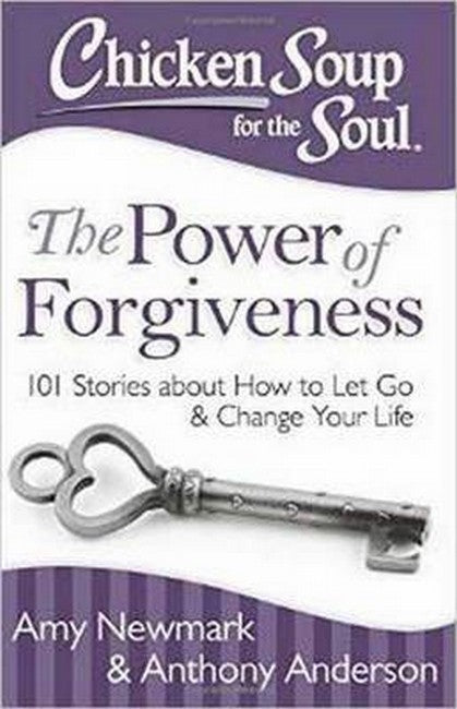 Chicken Soup for the Soul: The Power of Forgiveness