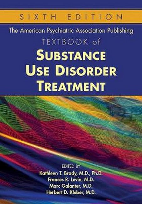 The American Psychiatric Association Publishing Textbook of Substance Use Disorder Treatment 6/e