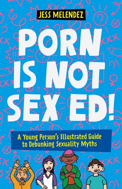 Porn is Not Sex Ed!
