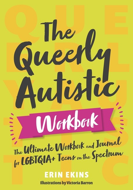 The Queerly Autistic Workbook