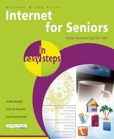 Internet for Seniors in Easy Steps 4/e