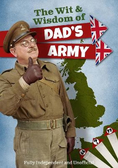 The Wit and Wisdom of Dad's Army