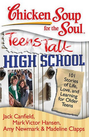 Chicken Soup for the Soul: Teens Talk High School