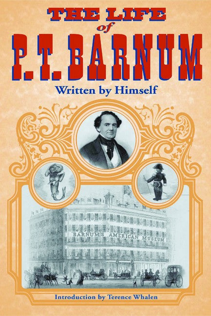 The Life of P. T. Barnum, Written by Himself