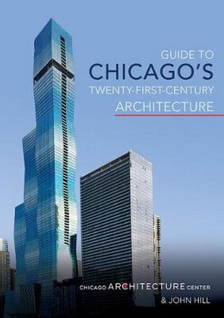 Guide to Chicago's Twenty-First-Century Architecture