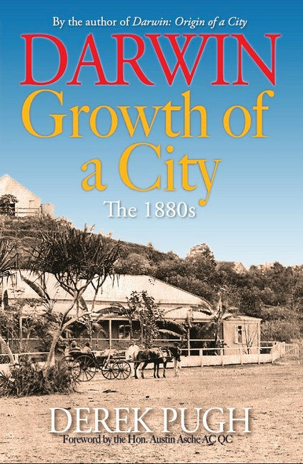 Darwin: Growth of a City. The 1880s.