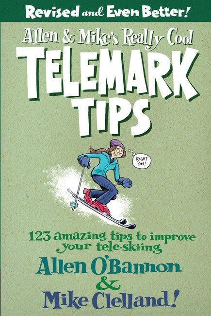 Allen & Mike's Really Cool Telemark Tips, Revised and Even Better! 2/e