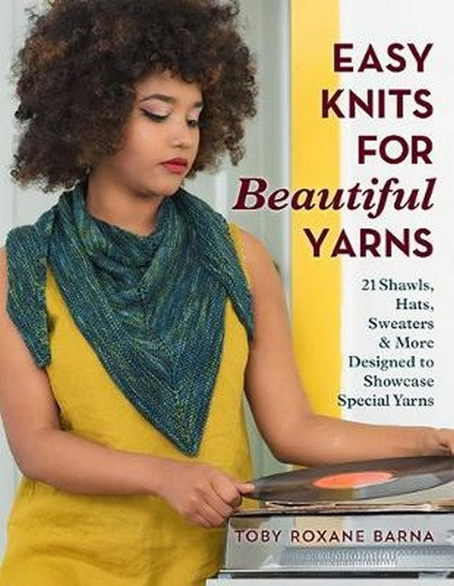 Easy Knits for Beautiful Yarns