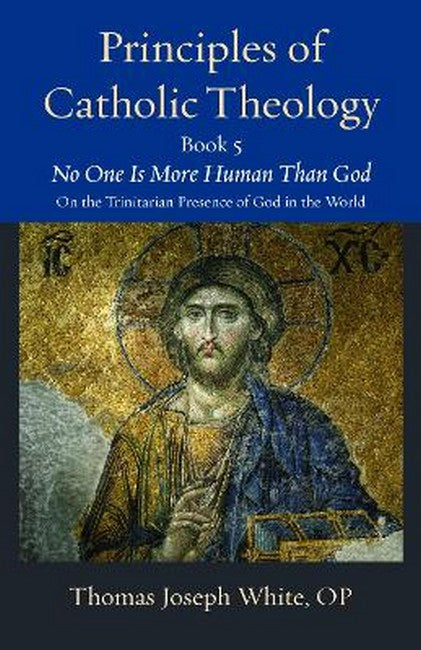 Principles of Catholic Theology, Book 5