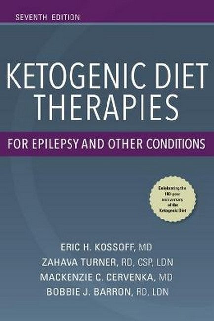 Ketogenic Diet Therapies for Epilepsy and Other Conditions 7/e