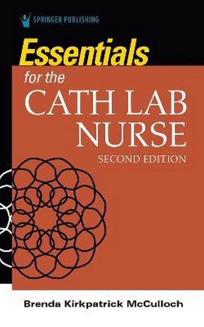 Essentials for the Cath Lab Nurse 2/e