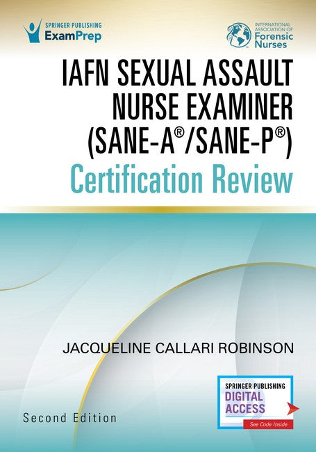 IAFN Sexual Assault Nurse Examiner (SANE-A (R)/SANE-P (R)) Certification Review, Second Edition 2/e