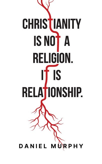 Christianity is not Religion, it is Relationship