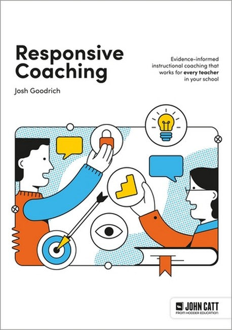 Responsive Coaching: Evidence-informed instructional coaching that works for every teacher in your school