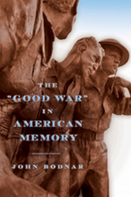 "The "Good War" in American Memory"
