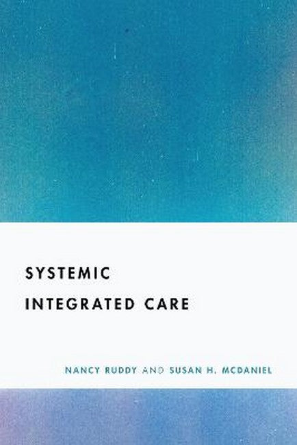 A Systemic Approach to Behavioral Healthcare Integration