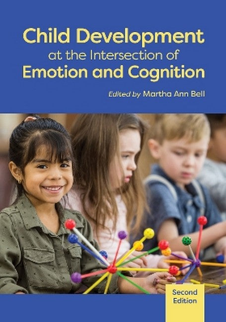 Child Development at the Intersection of Emotion and Cognition 2/e