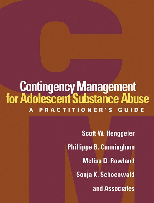 Contingency Management for Adolescent Substance Abuse 2/e