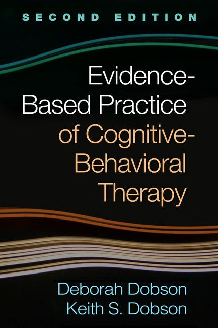 Evidence-Based Practice of Cognitive-Behavioral Therapy, Second Edition 2/e