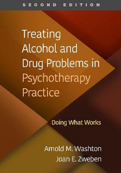 Treating Alcohol and Drug Problems in Psychotherapy Practice, Second Edition 2/e