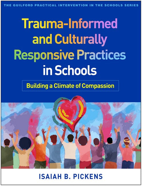 Trauma-Informed and Culturally Responsive Practices in Schools