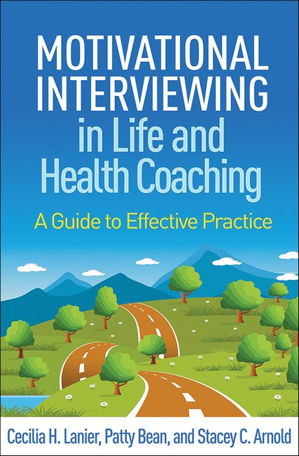 Motivational Interviewing in Life and Health Coaching