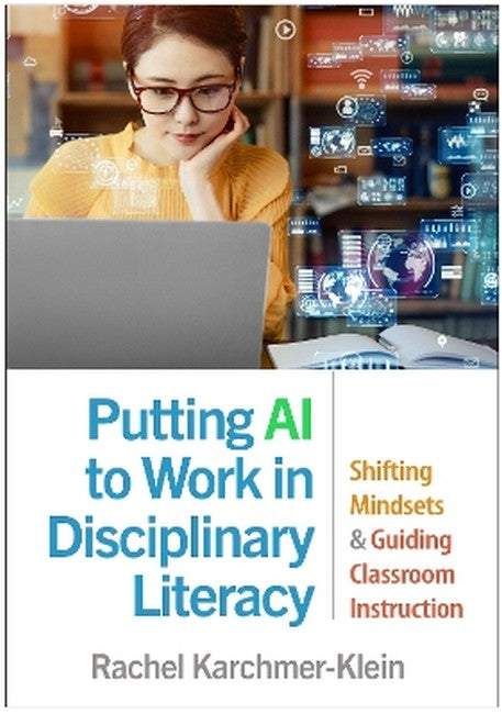 Putting AI to Work in Disciplinary Literacy