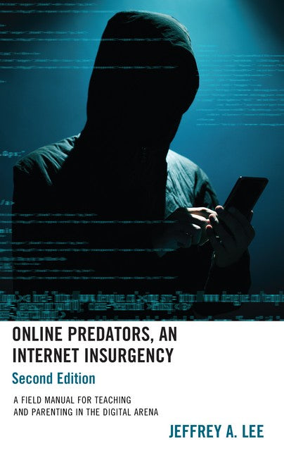 Online Predators, An Internet Insurgency 2/e