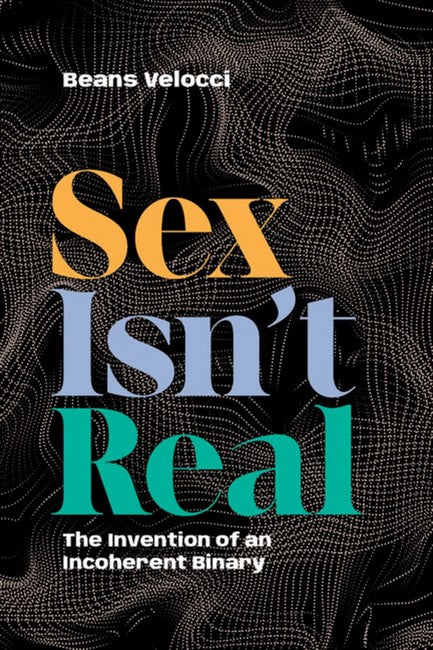 Sex Isn't Real