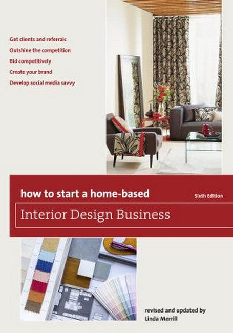 How to Start a Home-Based Interior Design Business 6/e