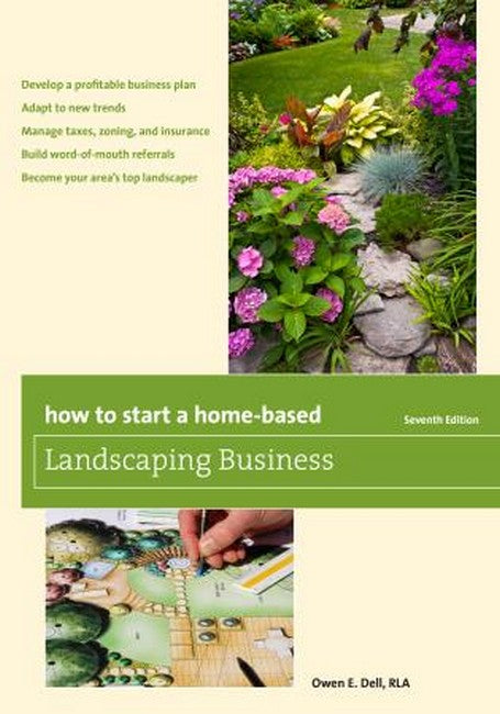 How to Start a Home-Based Landscaping Business 7/e