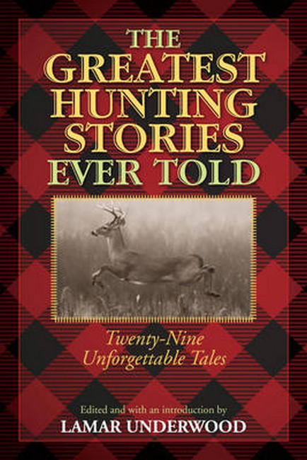 The Greatest Hunting Stories Ever Told