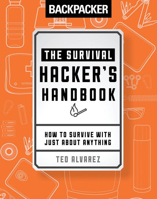 Backpacker The Survival Hacker's Handbook