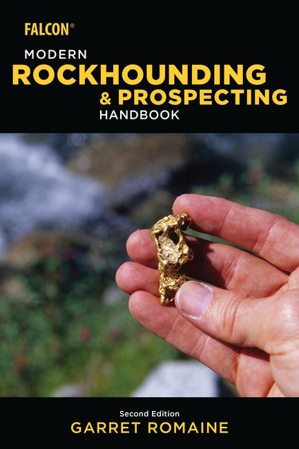 Modern Rockhounding and Prospecting Handbook 2/e