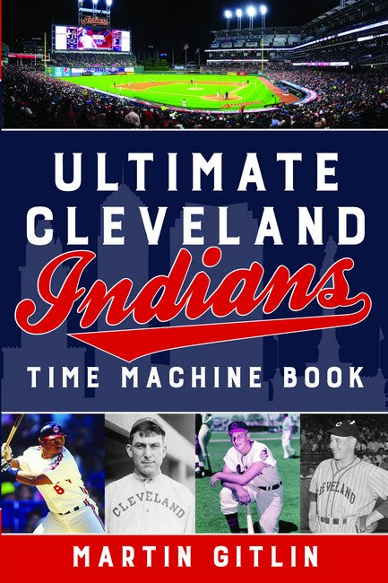 Ultimate Cleveland Indians Time Machine Book