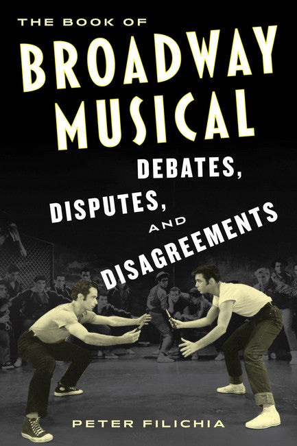 The Book of Broadway Musical Debates, Disputes, and Disagreements