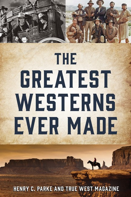 The Greatest Westerns Ever Made and the People Who Made Them 2/e