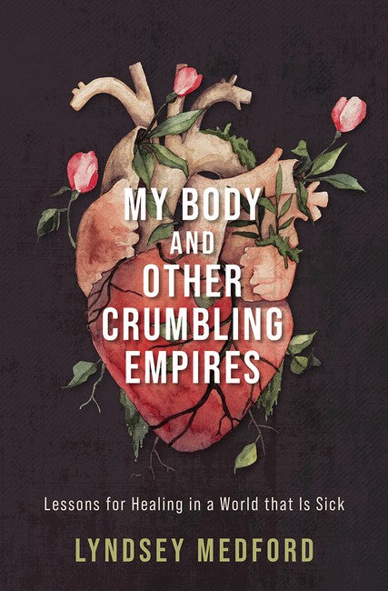 My Body and Other Crumbling Empires